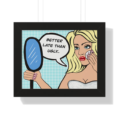 Pop Art Sassy Series Potty Humor Better Ugly Framed Vertical Poster