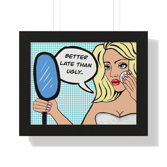 Pop Art Sassy Series Potty Humor Better Ugly Framed Vertical Poster