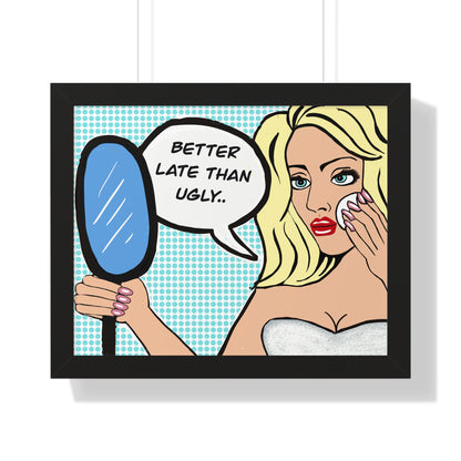 Pop Art Sassy Series Potty Humor Better Ugly Framed Vertical Poster